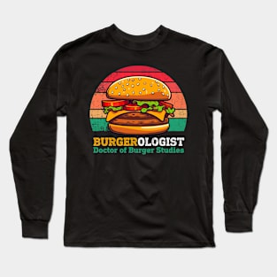 BURGEROLOGIST Doctor of Burger Studies Long Sleeve T-Shirt